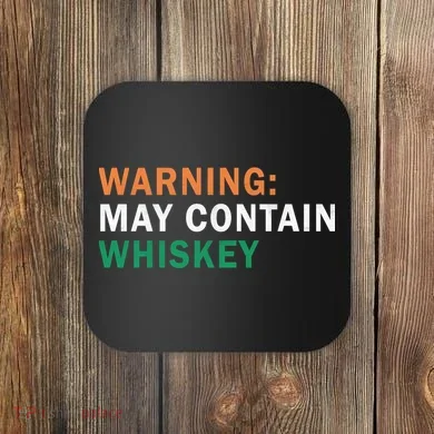 Warning May Contain Whiskey Coaster