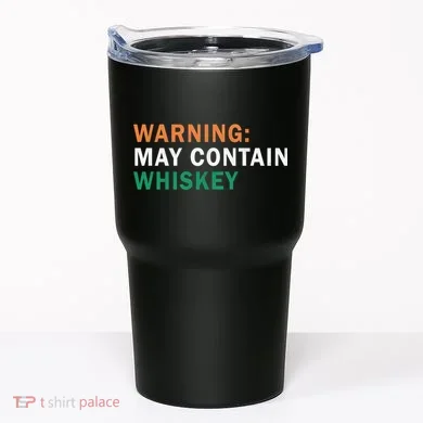 Warning May Contain Whiskey Tumbler