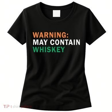 Warning May Contain Whiskey Women's T-Shirt