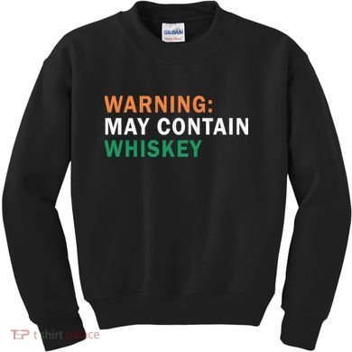 Warning May Contain Whiskey Kids Sweatshirt