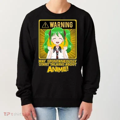 Warning May Spontaneously Start Talking About Anime Women's Sweatshirt