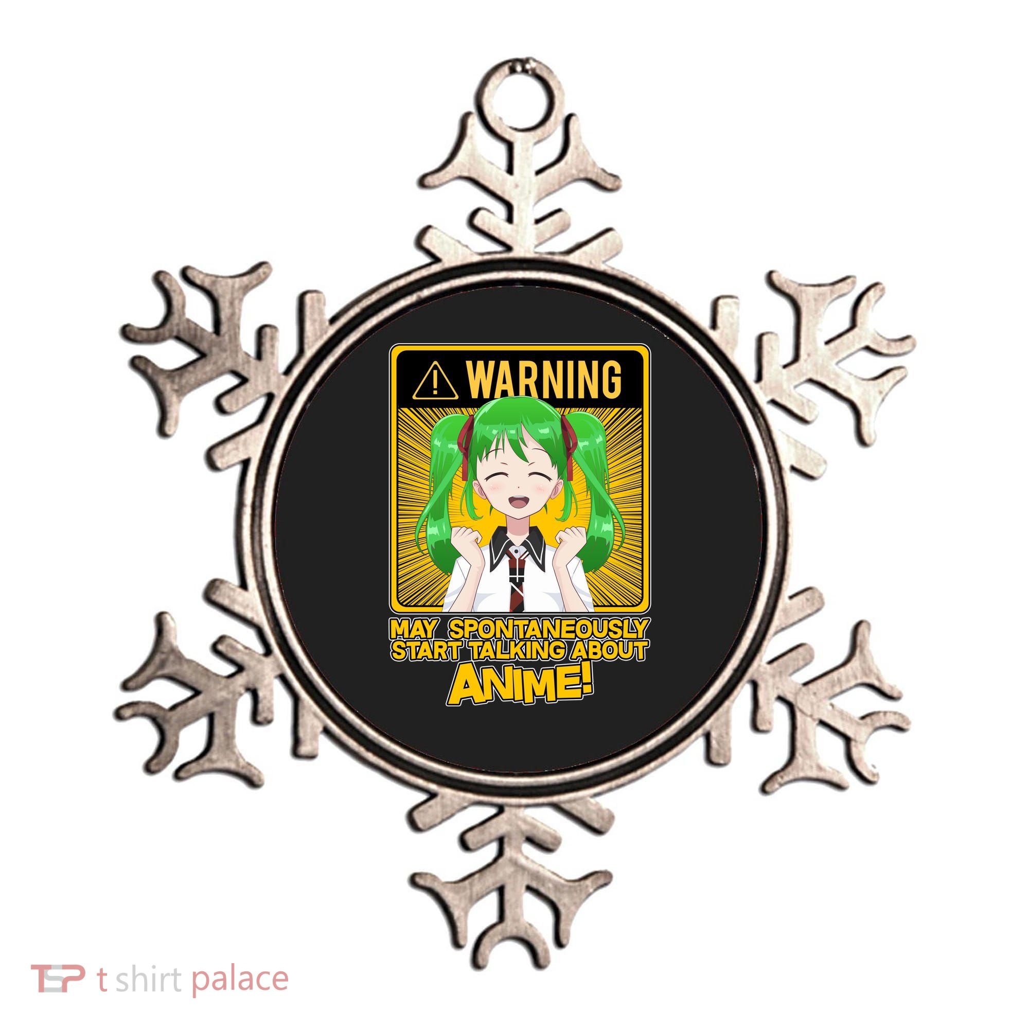 Warning May Spontaneously Start Talking About Anime Ornament