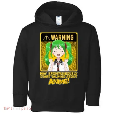 Warning May Spontaneously Start Talking About Anime Toddler Hoodie