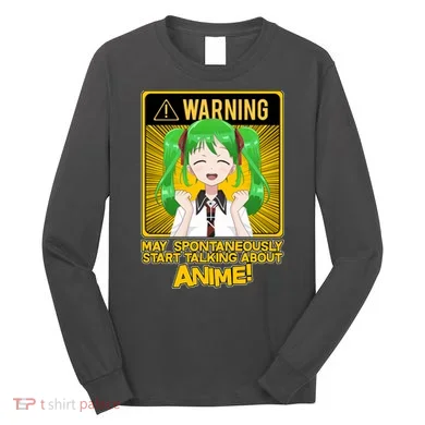 Warning May Spontaneously Start Talking About Anime Long Sleeve Shirt