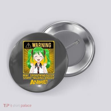 Warning May Spontaneously Start Talking About Anime Button