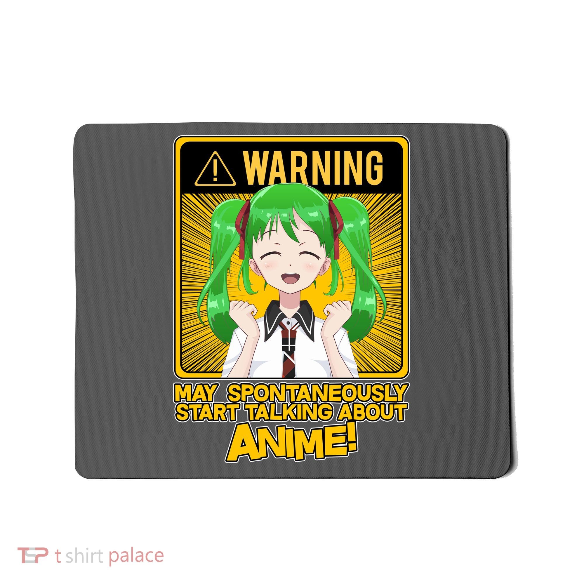 Warning May Spontaneously Start Talking About Anime Mousepad