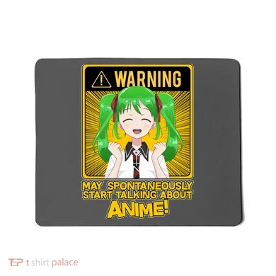 Warning May Spontaneously Start Talking About Anime Mousepad