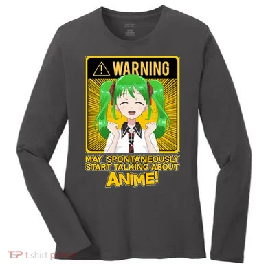 Warning May Spontaneously Start Talking About Anime Women's Long Sleeve Shirt