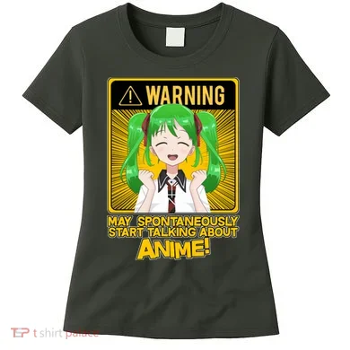 Warning May Spontaneously Start Talking About Anime Women's T-Shirt