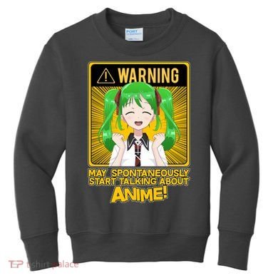 Warning May Spontaneously Start Talking About Anime Kids Sweatshirt