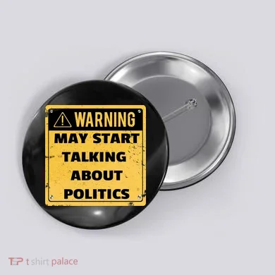 Warning May Start Talking About Politics Button