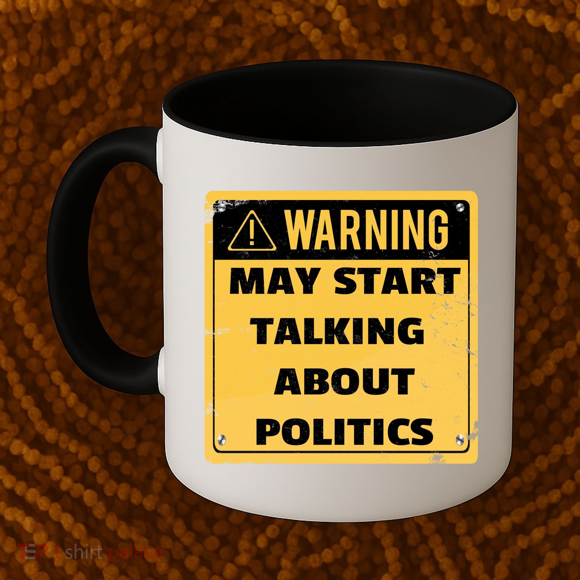 Warning May Start Talking About Politics Coffee Mug