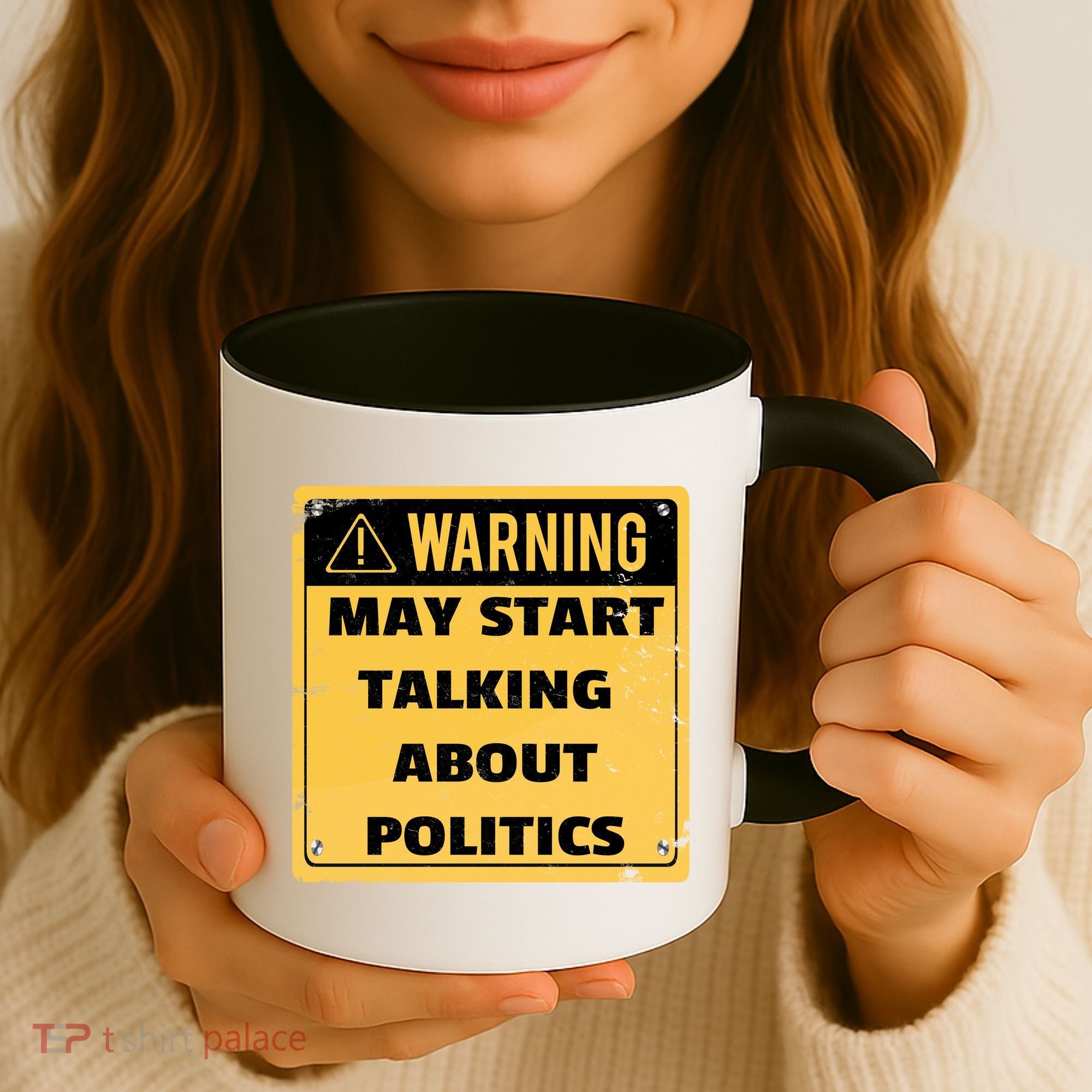 Warning May Start Talking About Politics Coffee Mug