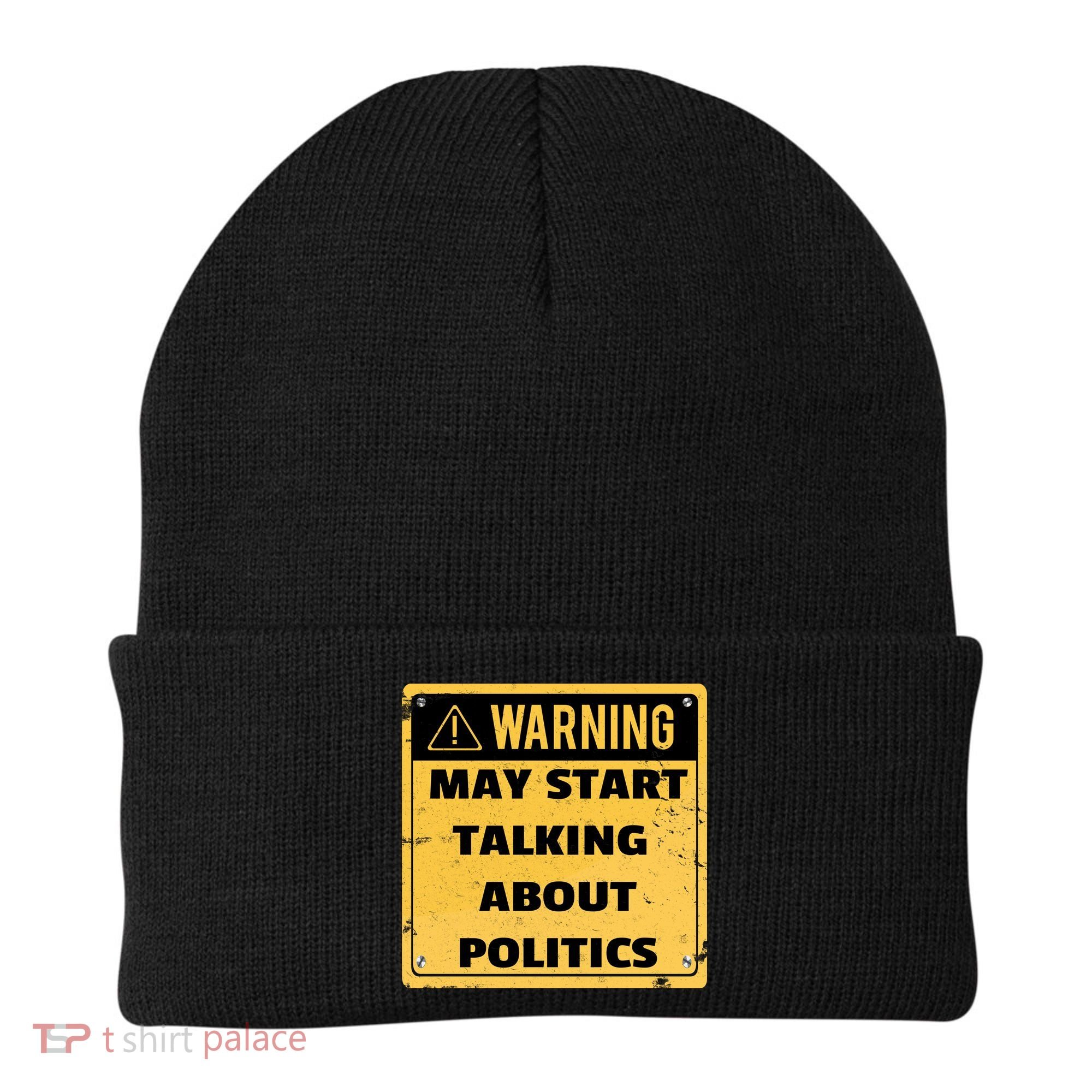 Warning May Start Talking About Politics Beanie