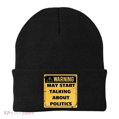 Warning May Start Talking About Politics Beanie