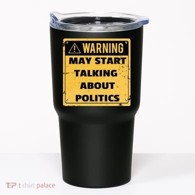 Warning May Start Talking About Politics Tumbler