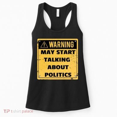Warning May Start Talking About Politics Women's Tank Top