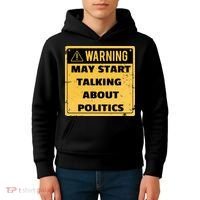 Warning May Start Talking About Politics Kids Hoodie thumb 4