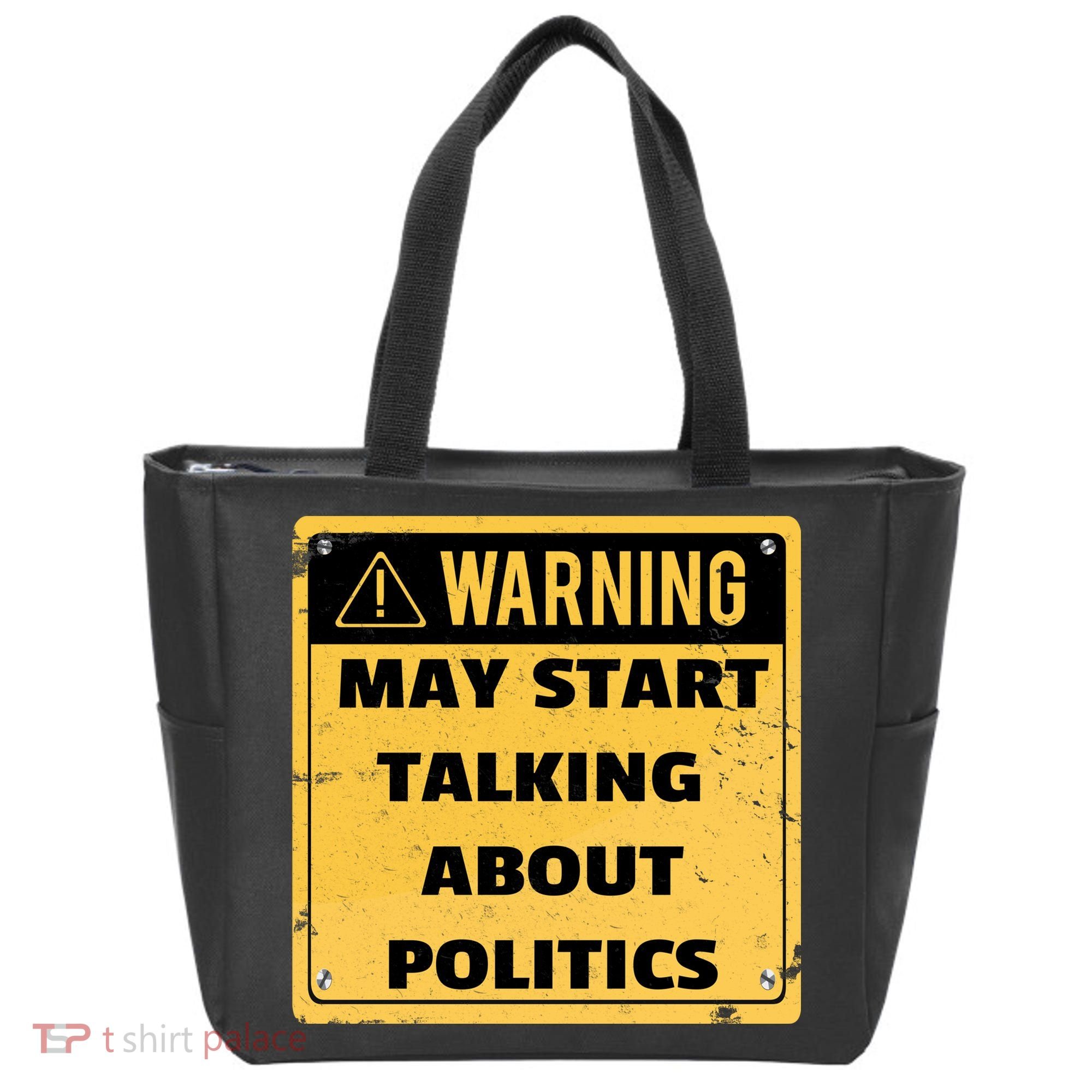 Warning May Start Talking About Politics Tote Bag