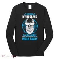 Warning My Husband Is An Asshole Walk Away Long Sleeve Shirt thumb 0