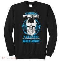 Warning My Husband Is An Asshole Walk Away Sweatshirt thumb 0