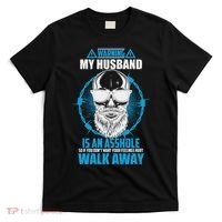 Warning My Husband Is An Asshole Walk Away T-Shirt thumb 0