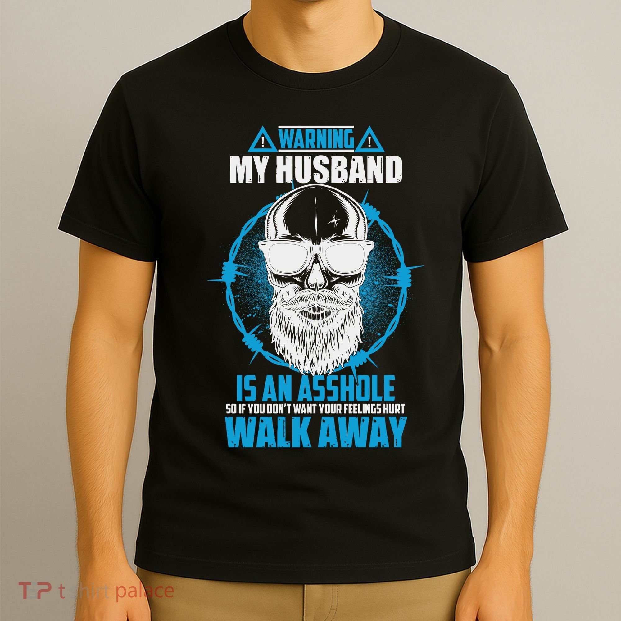Warning My Husband Is An Asshole Walk Away T-Shirt