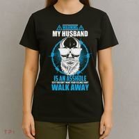 Warning My Husband Is An Asshole Walk Away T-Shirt thumb 4