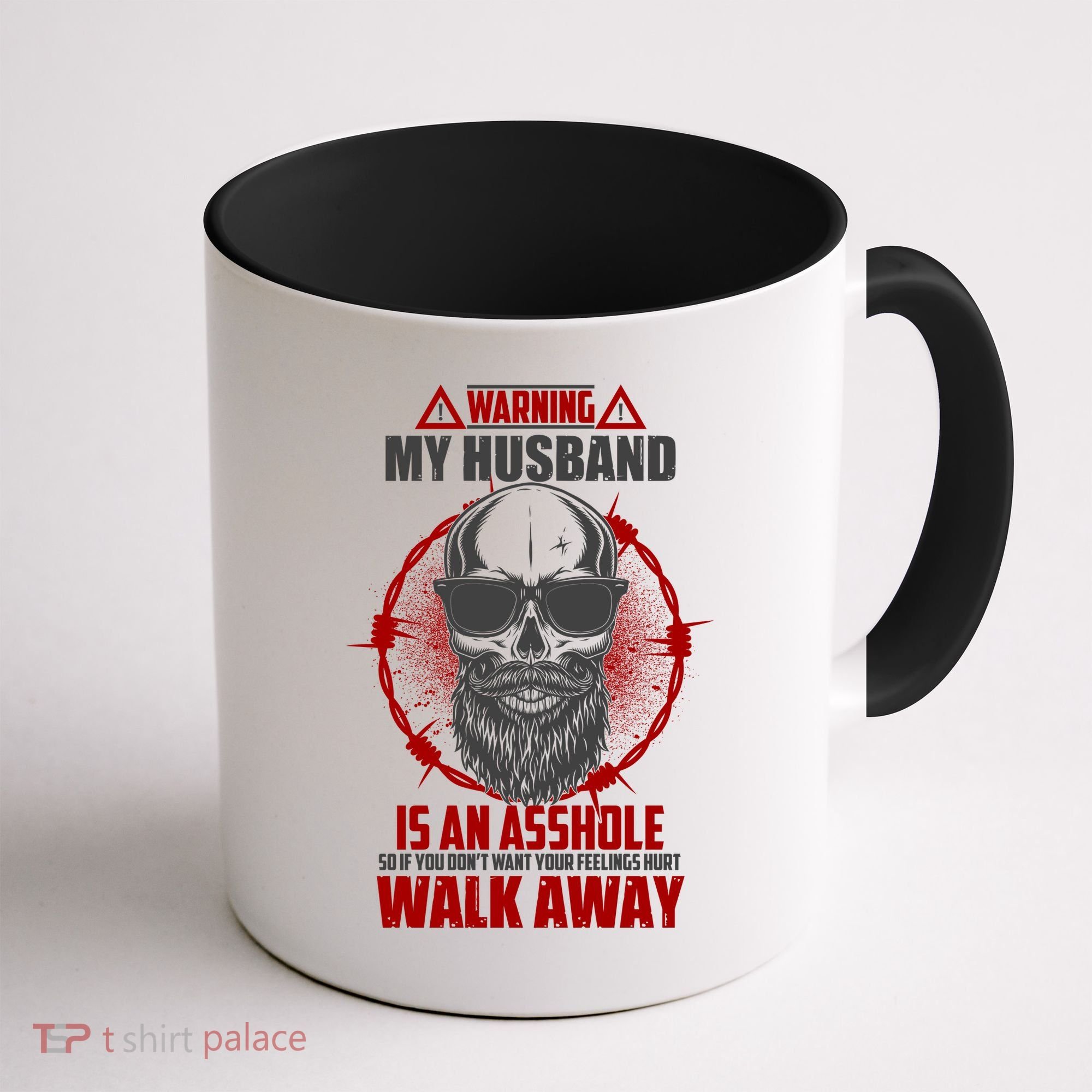Warning My Husband Is An Asshole Walk Away Coffee Mug