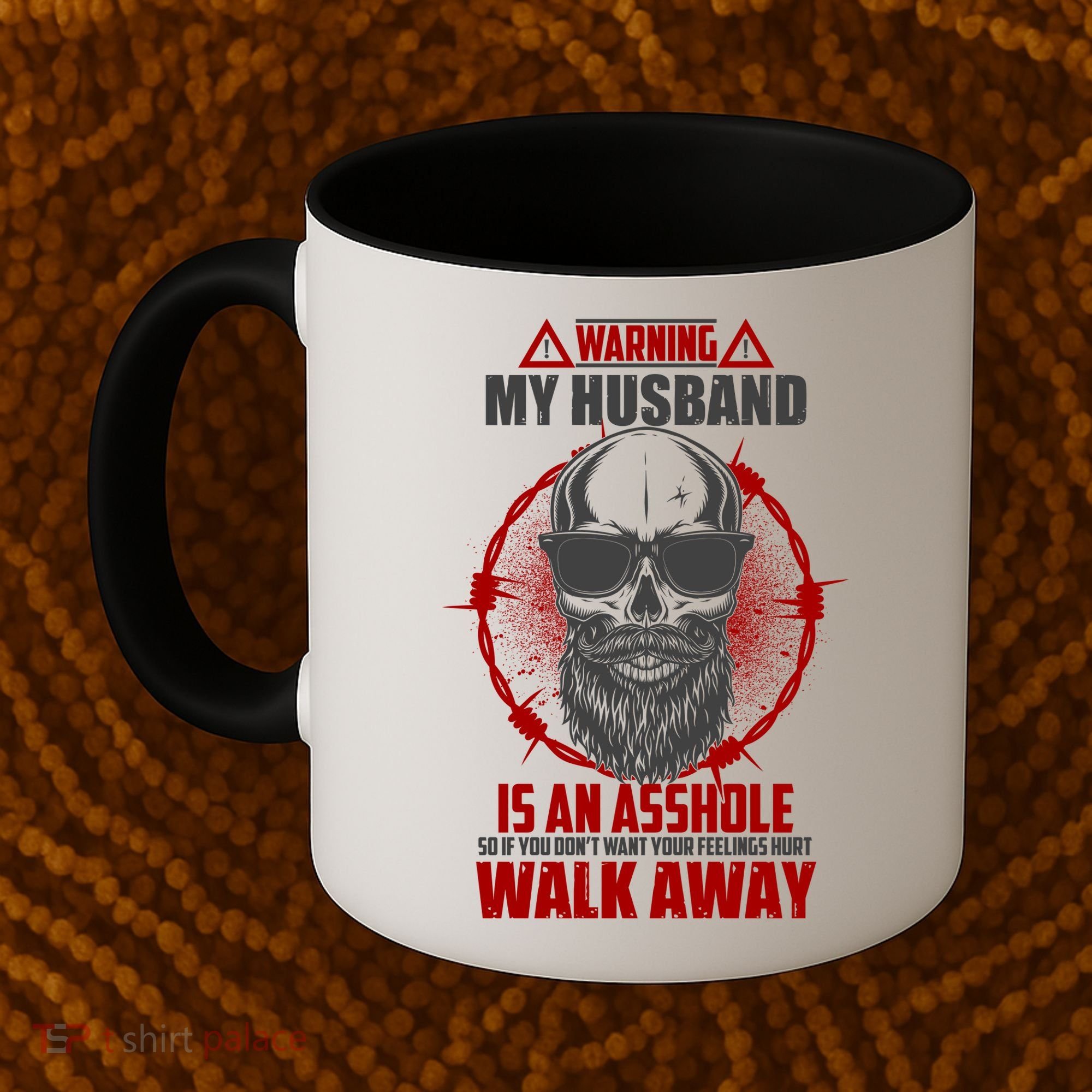 Warning My Husband Is An Asshole Walk Away Coffee Mug
