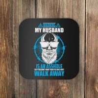 Warning My Husband Is An Asshole Walk Away Coaster thumb 0