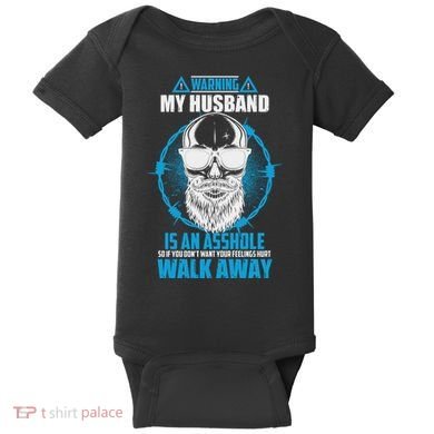 Warning My Husband Is An Asshole Walk Away Baby Bodysuit