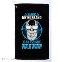 Warning My Husband Is An Asshole Walk Away Golf Towel thumb 0
