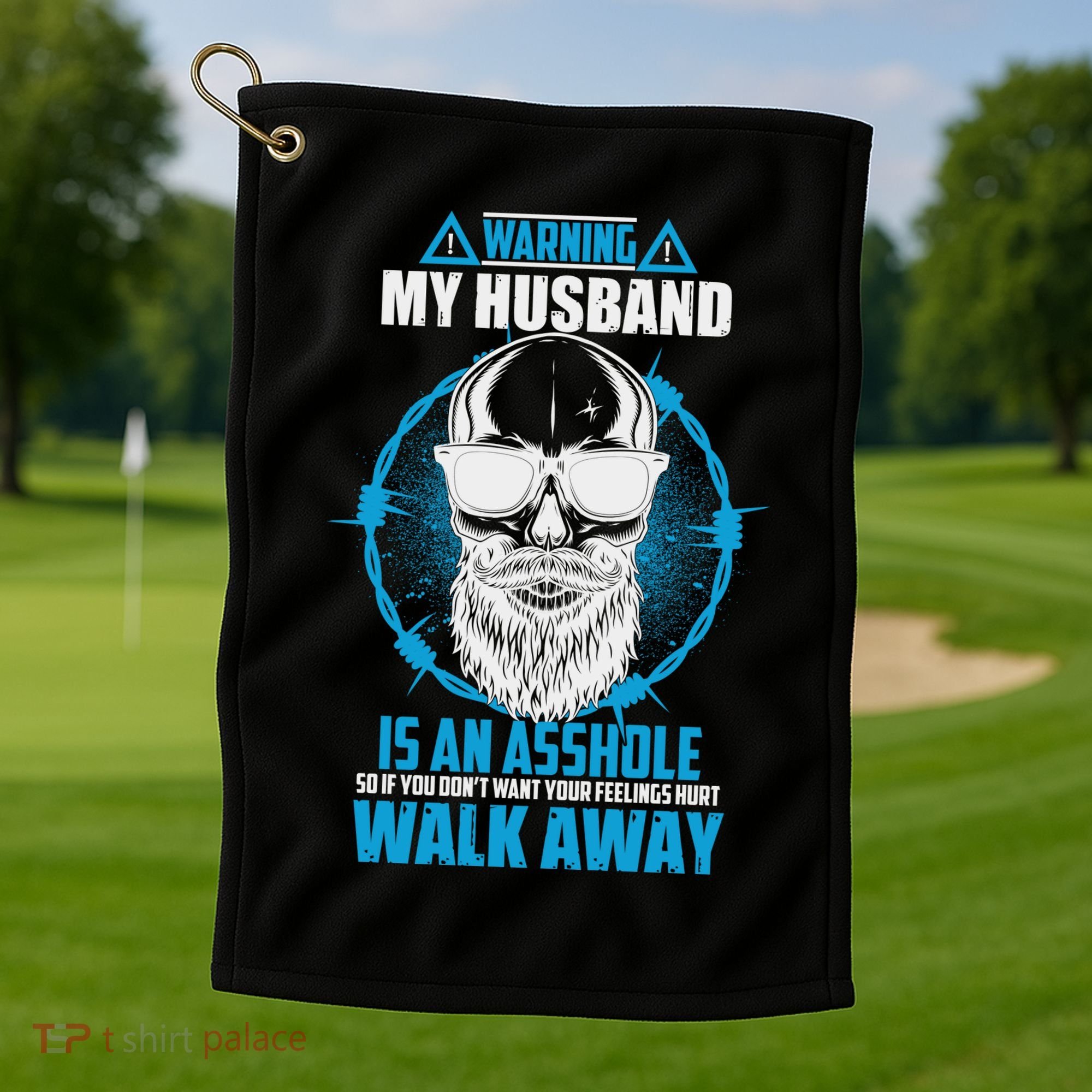 Warning My Husband Is An Asshole Walk Away Golf Towel