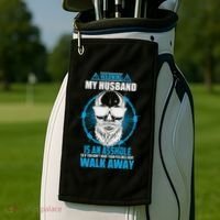 Warning My Husband Is An Asshole Walk Away Golf Towel thumb 2