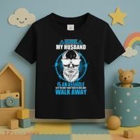 Warning My Husband Is An Asshole Walk Away Toddler T-Shirt thumb 3