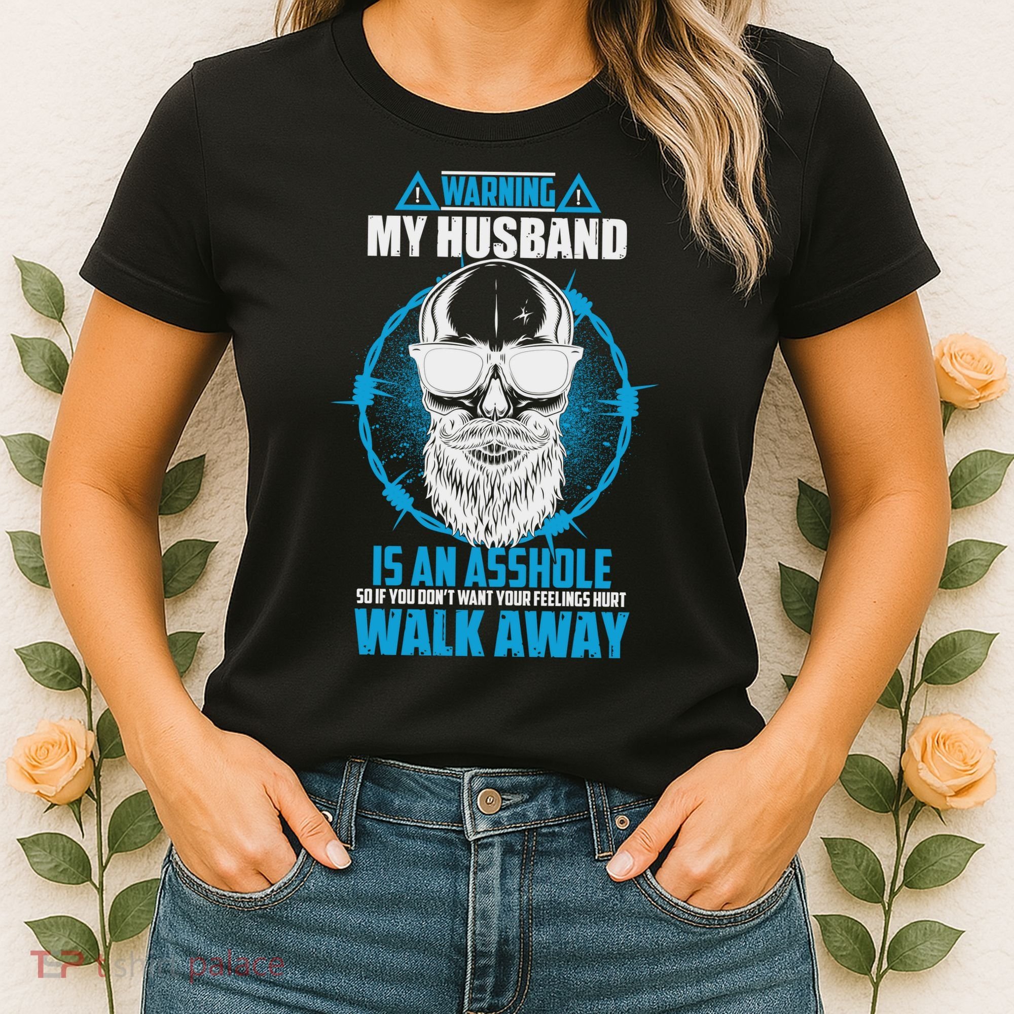 Warning My Husband Is An Asshole Walk Away Women's T-Shirt