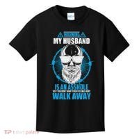Warning My Husband Is An Asshole Walk Away Kids T-Shirt thumb 0