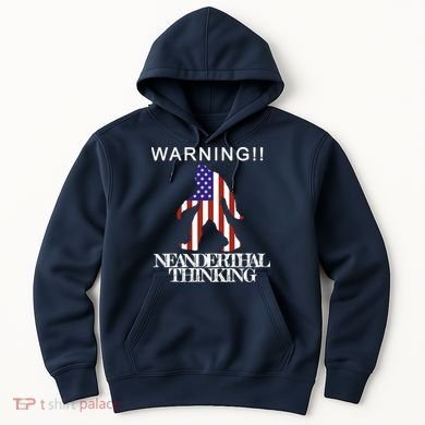 Warning Neanderthal Thinking Bigfoot Hoodie