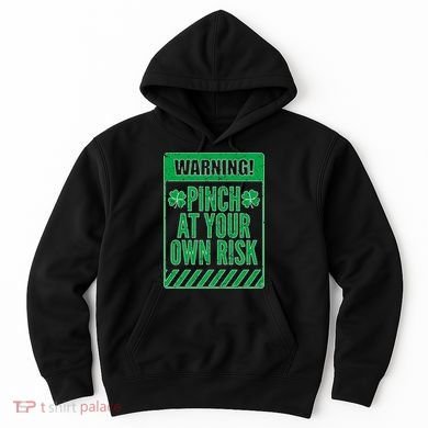Warning Pinch At Your Own Risk Hoodie