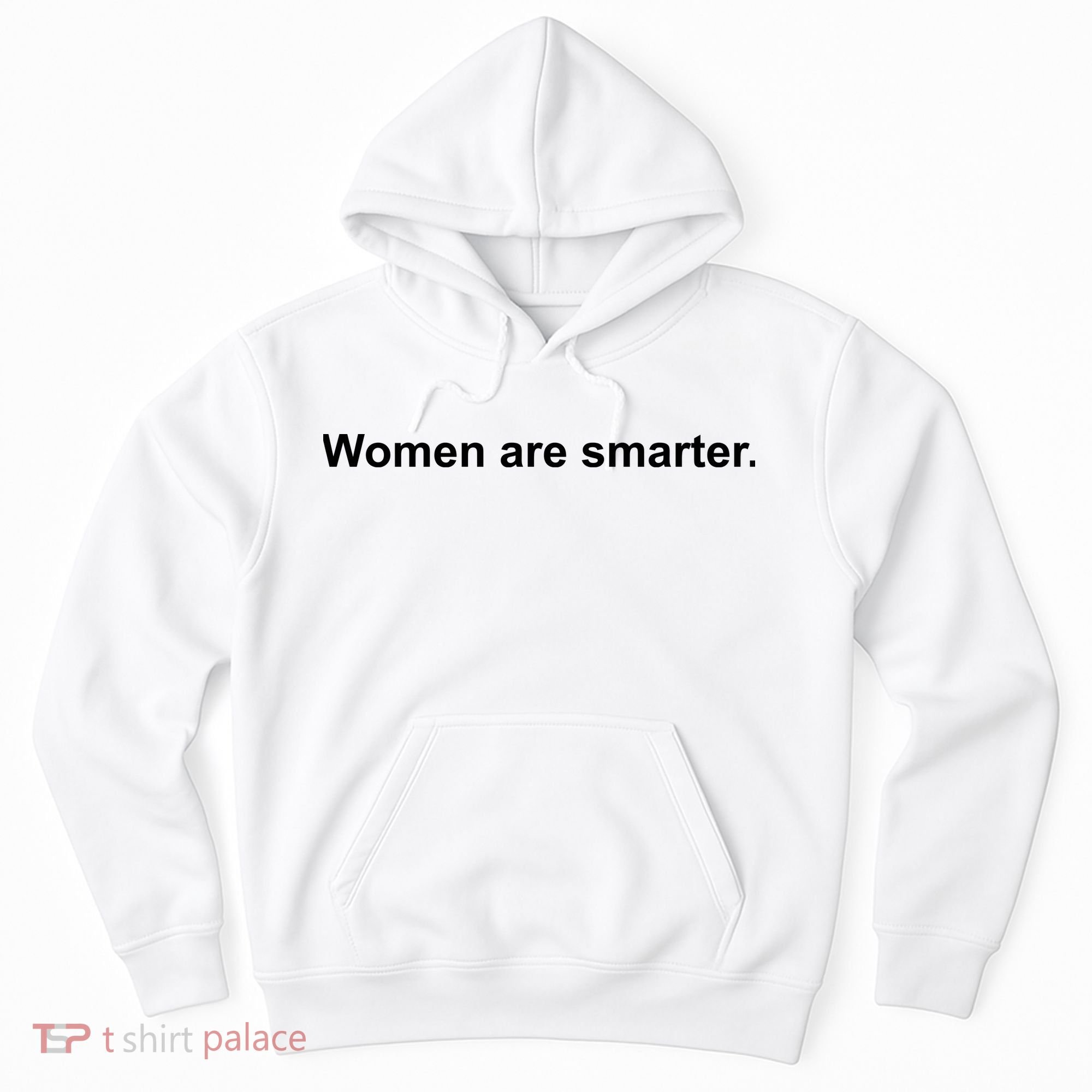 Women Are Smarter Hoodie