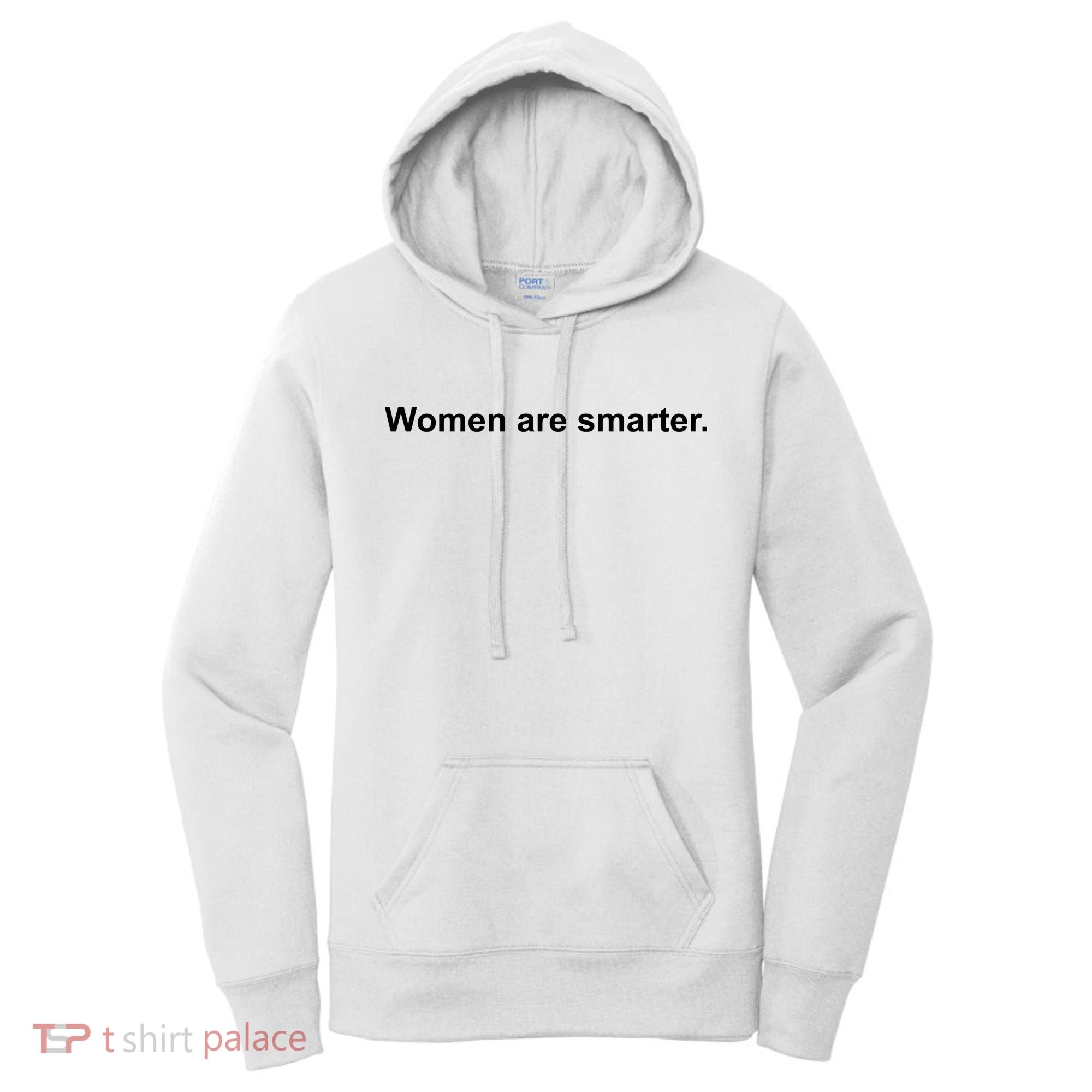 Women Are Smarter Women's Hoodie