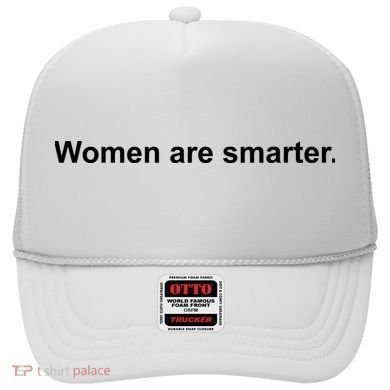 Women Are Smarter Hat