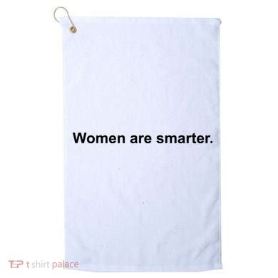 Women Are Smarter Golf Towel