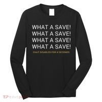 What A Save Chat Disabled Rocket Soccer Game Long Sleeve Shirt thumb 0
