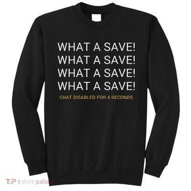 What A Save Chat Disabled Rocket Soccer Game Sweatshirt