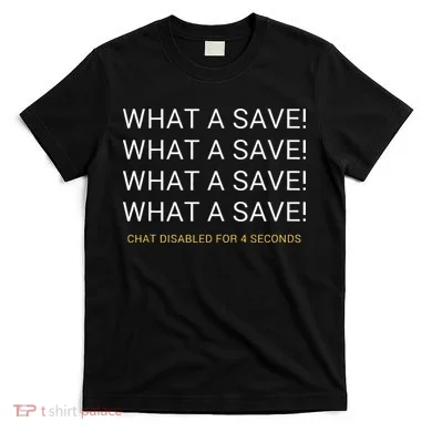 What A Save Chat Disabled Rocket Soccer Game T-Shirt
