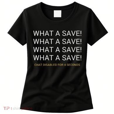 What A Save Chat Disabled Rocket Soccer Game Women's T-Shirt