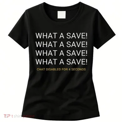 What A Save Chat Disabled Rocket Soccer Game Women's T-Shirt