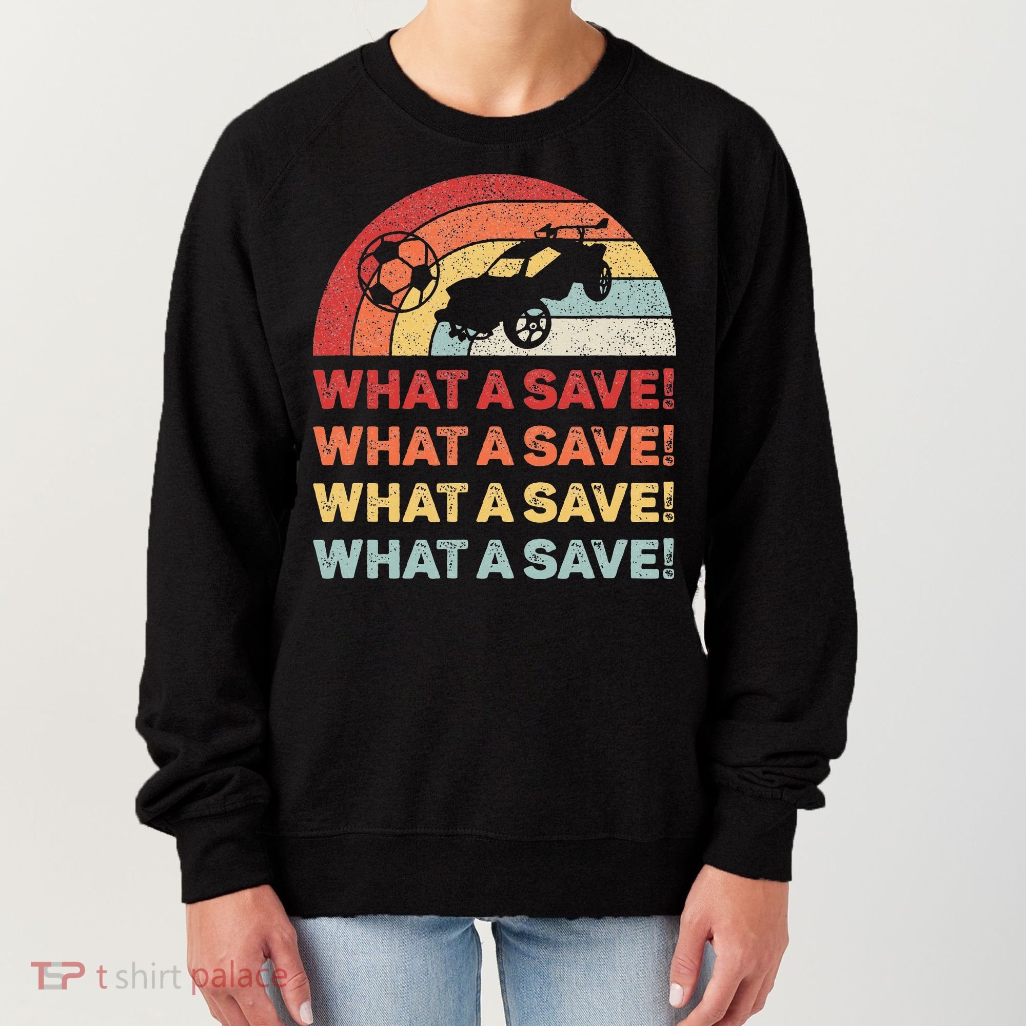 What A Save Rocket Soccer Car League Women's Sweatshirt